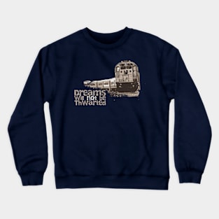 Dreams will not be Thwarted Crewneck Sweatshirt